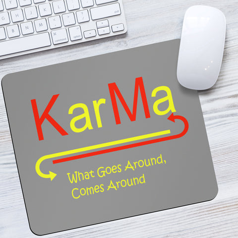 Hoodies4You  Karma "What Goes Around, Comes Around" Mouse Pad
