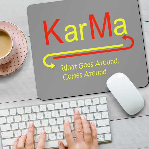 Hoodies4You  Karma "What Goes Around, Comes Around" Mouse Pad