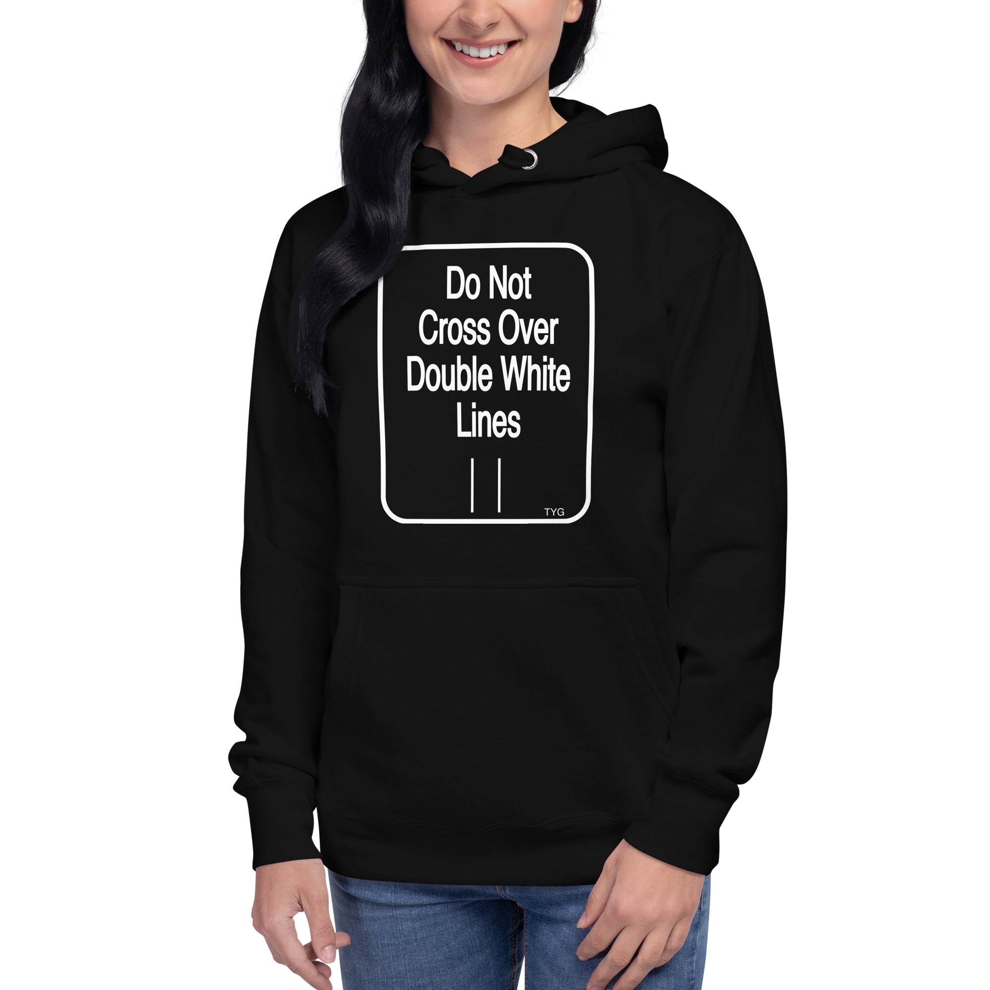 Hoodies4You "Do Not Cross Over Double White Lines" Unisex Hoodie