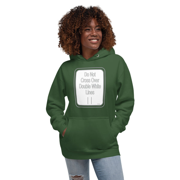 Hoodies4You "Do Not Cross Over Double White Lines" Unisex Hoodie
