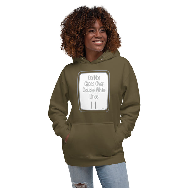 Hoodies4You "Do Not Cross Over Double White Lines" Unisex Hoodie