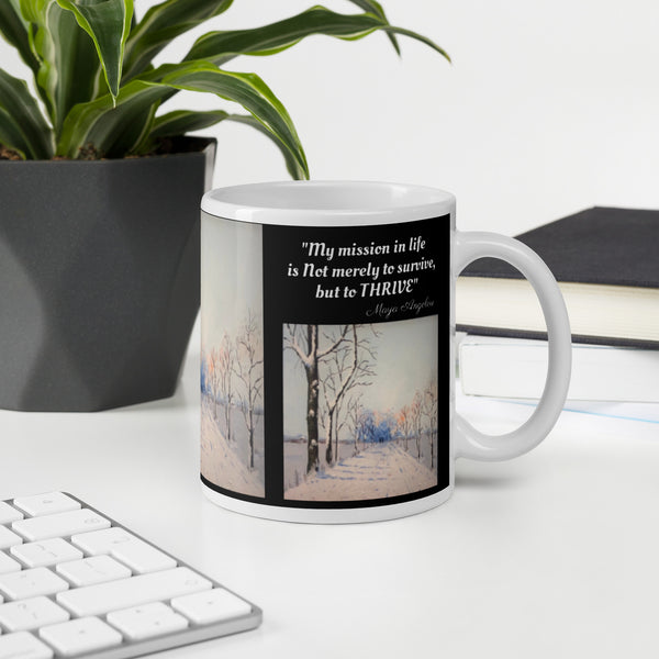 Hoodies4You "1st Winter Snow" Mug "My mission in life is not merely to survive, but to Thrive" Quote Maya Angelou