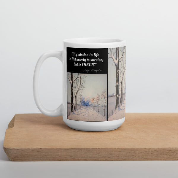 Hoodies4You "1st Winter Snow" Mug "My mission in life is not merely to survive, but to Thrive" Quote Maya Angelou