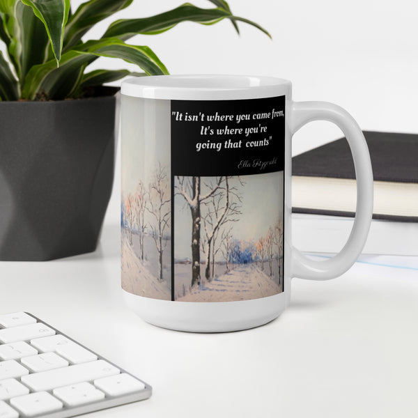 Hoodies4You "1st Winter Snow" Mug "It isn't where you came from, It's where you're going that counts" Quote by Ella Fitzgerald
