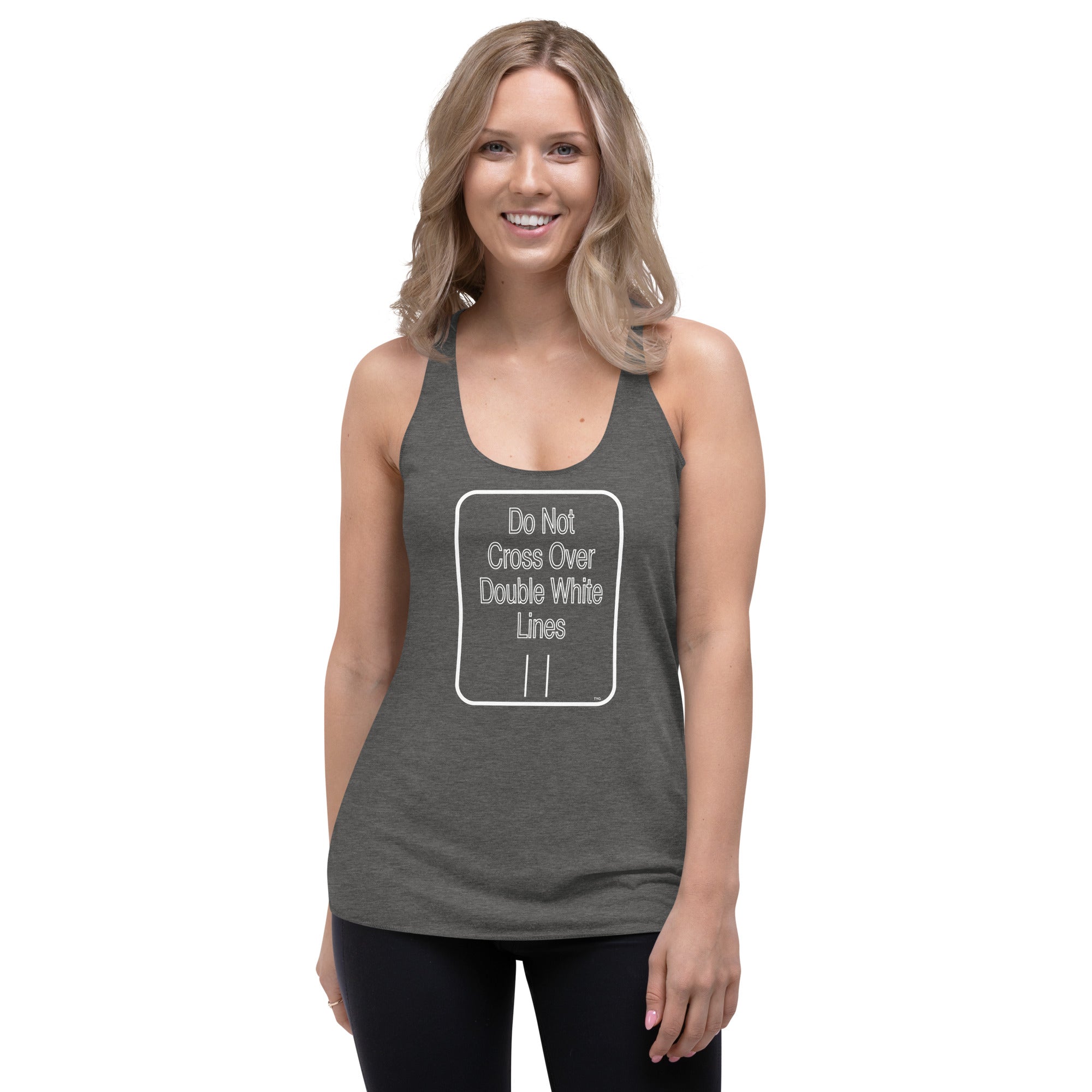 Hoodies4You "Do Not Cross Over Double White Lines" Women's Racerback Tank - Black and Grey